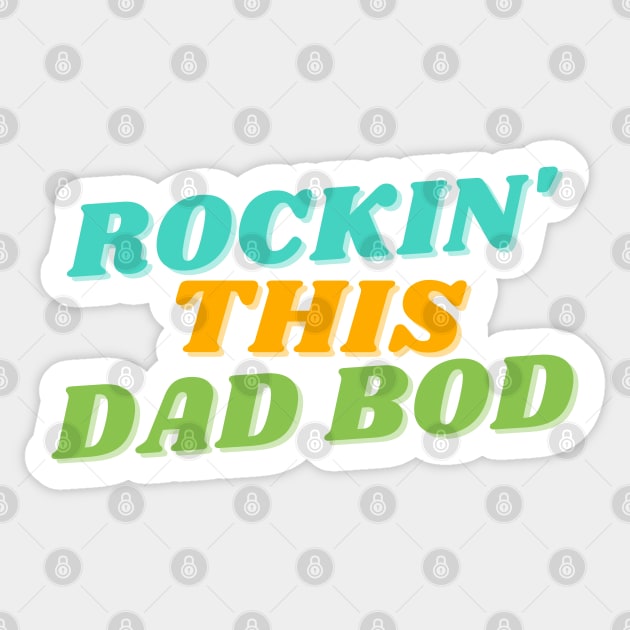 Rockin' This Dad Bod. Funny Dad Joke Quote. Sticker by That Cheeky Tee